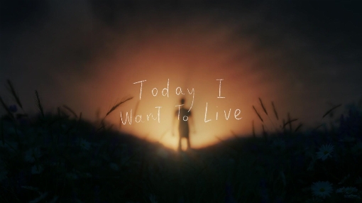 Today I Want To Live