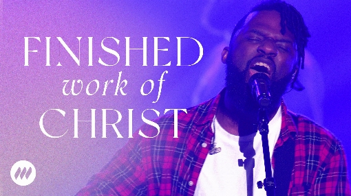 Finished Work of Christ (Official Live Video)