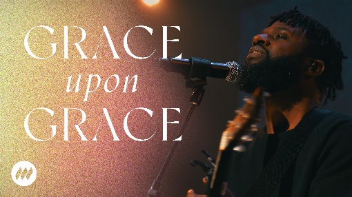 Grace Upon Grace (Official Live Video)