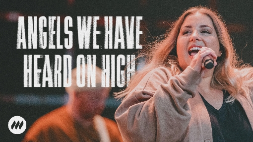 Angels We Have Heard on High (Official Live Video)