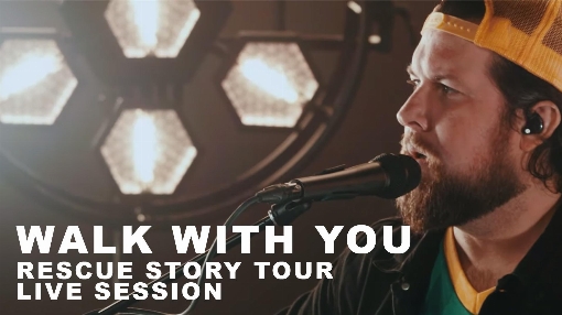 Walk With You: Rescue Story Tour Live Session