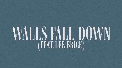 Walls Fall Down (Lyric Video) feat. Lee Brice