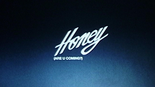 HONEY (ARE U COMING?) (Lyric Video)