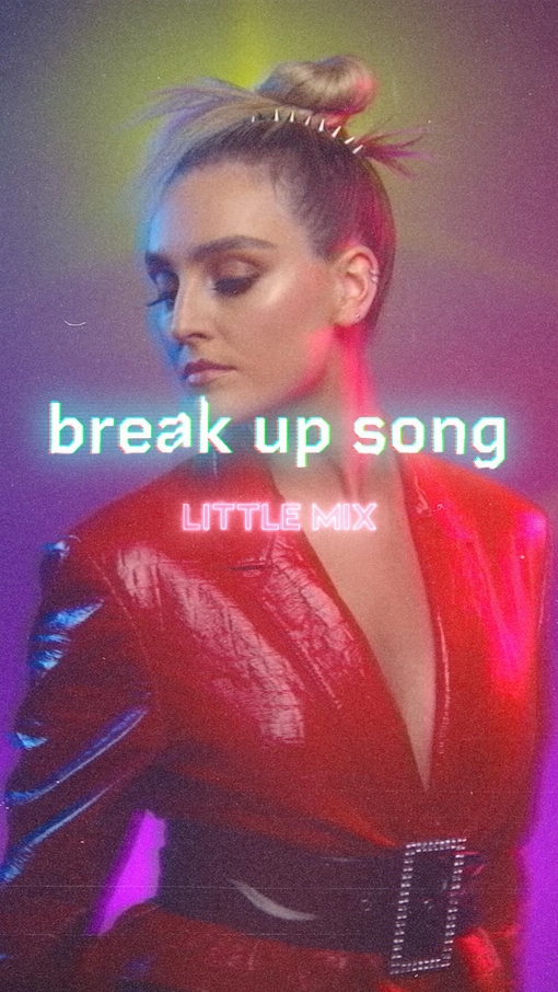 Break Up Song (Official Vertical Video)