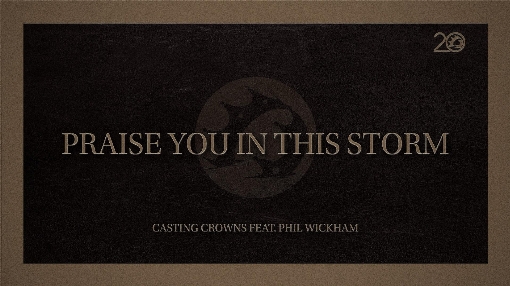 Praise You In This Storm (Lyric Video) feat. Phil Wickham