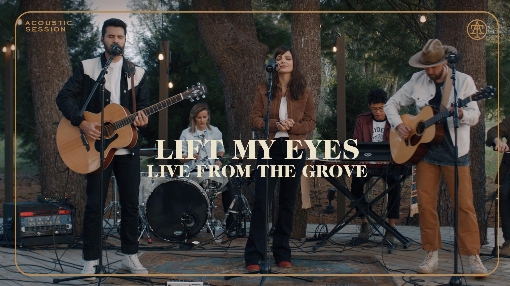 Lift My Eyes (Live from the Grove)