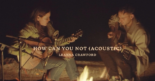 How Can You Not (Acoustic Video)