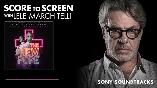 Score to Screen with Lele Marchitelli (The New Pope) | Sony Soundtracks