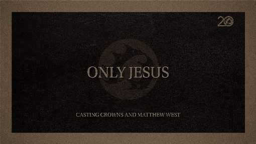 Only Jesus (Lyric Video)