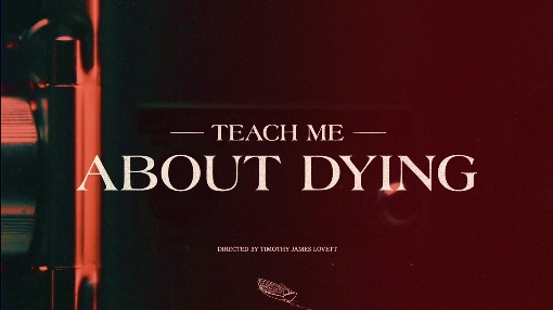 Teach Me About Dying